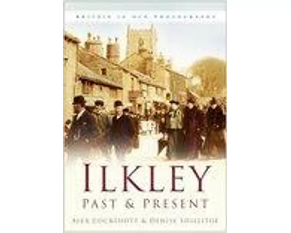 Ilkley Past and Present