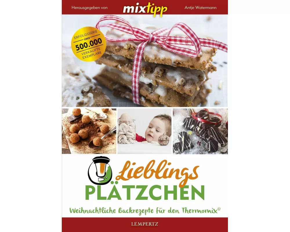 mixtipp Lieblingsplätzchen: Weihnachtliche Backrezepte für den Thermomix