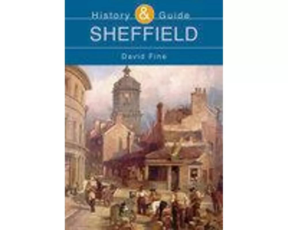 Sheffield: History and Guide