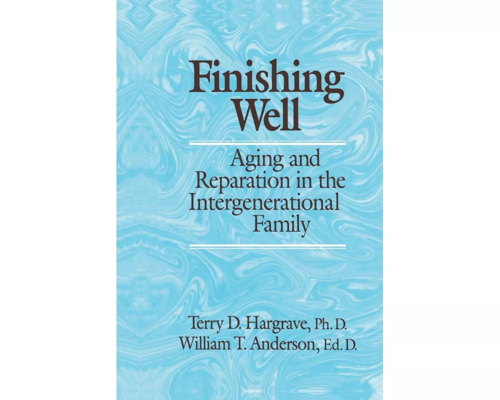 Finishing Well: Aging And Reparation In The Intergenerational Family