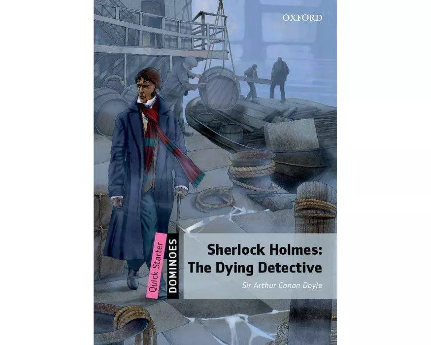 Dominoes: Quick Starter:: Sherlock Holmes: The Dying Detective