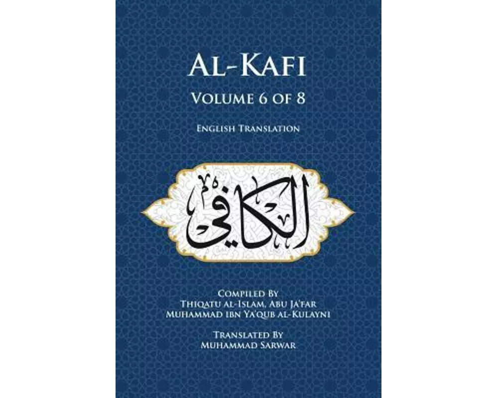Al-Kafi, Volume 6 of 8: English Translation