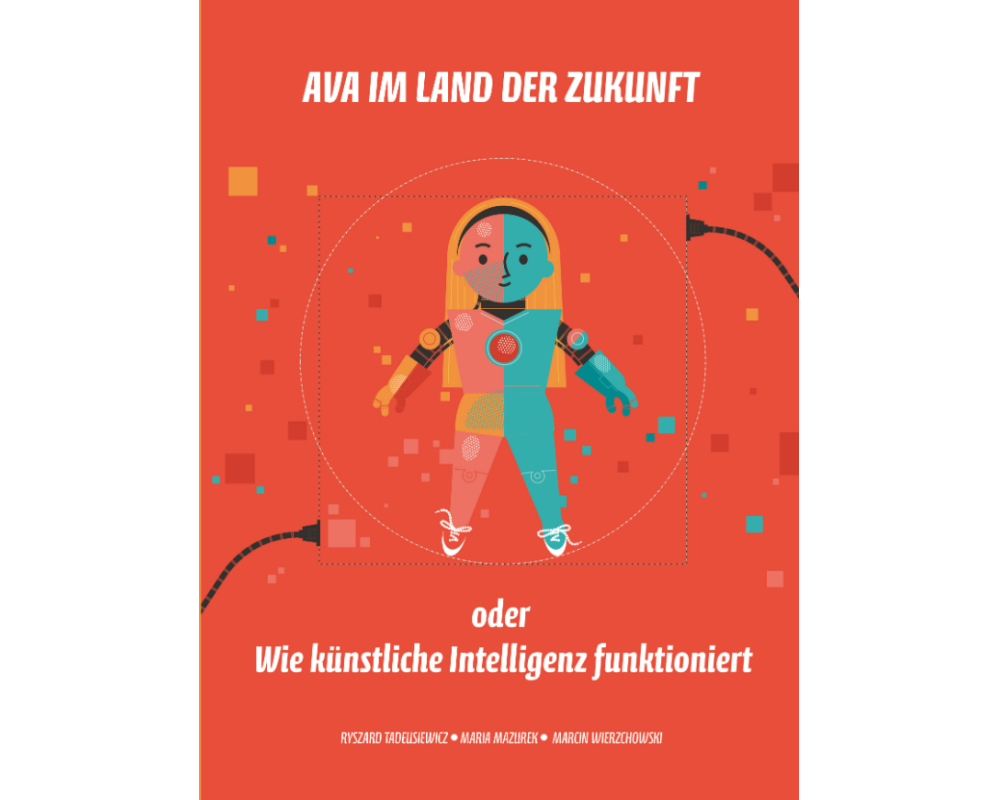 Ava im Land der Zukunft oder Wie künstliche Intelligenz funktioniert