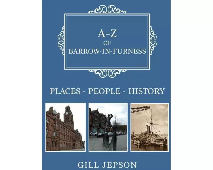 A-Z of Barrow-In-Furness