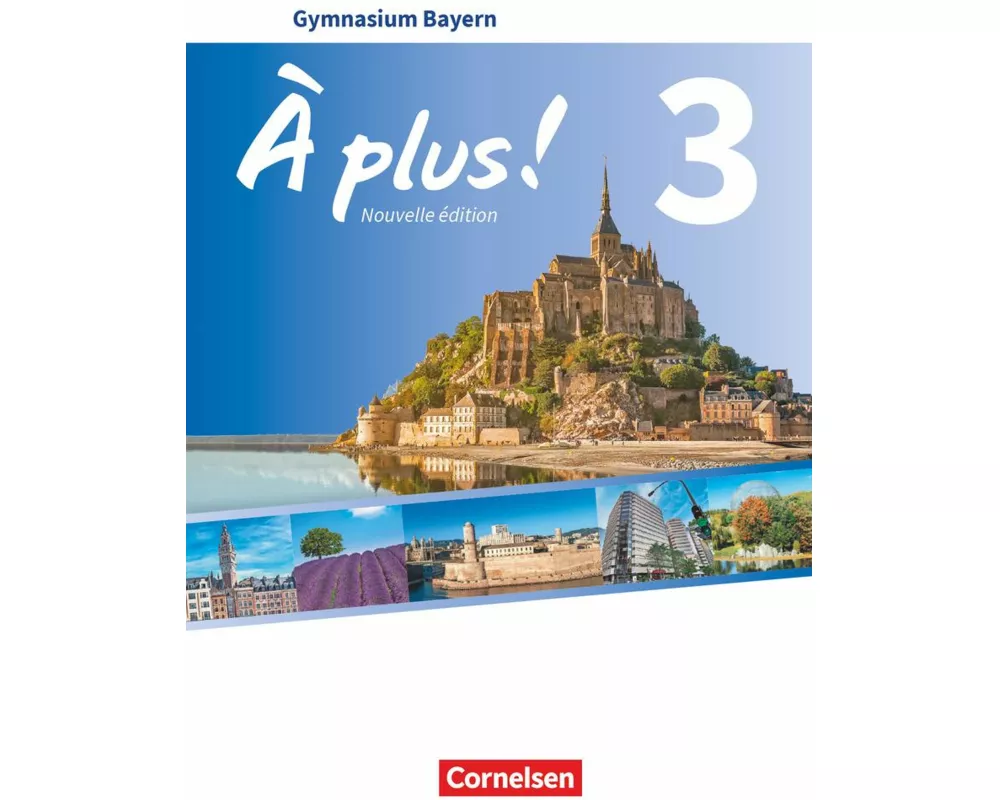 À plus ! - Französisch als 1. und 2. Fremdsprache - Bayern - Ausgabe ab 2017 - Band 3