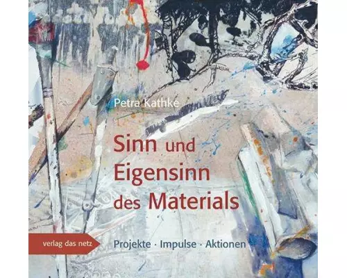 Sinn und Eigensinn des Materials