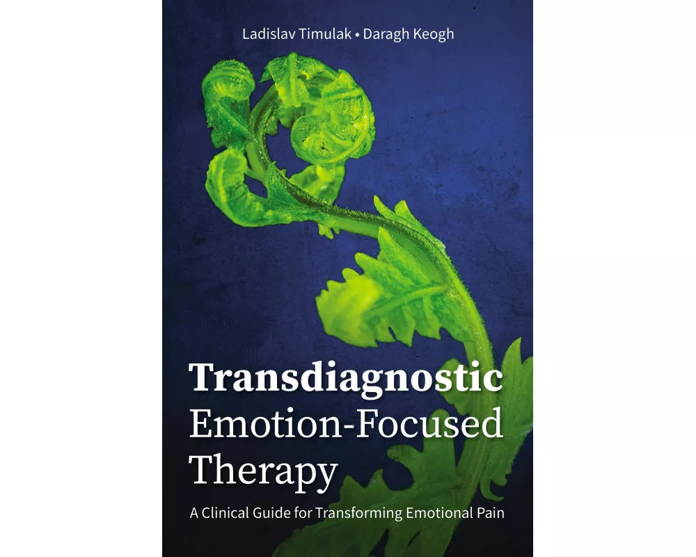 Transdiagnostic Emotion-Focused Therapy