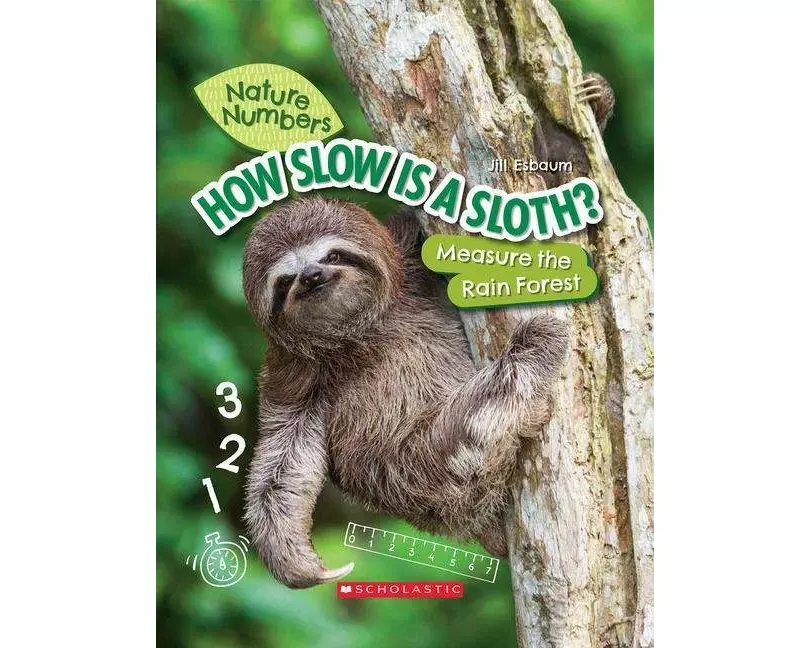 How Slow Is a Sloth?: Measure the Rainforest (Nature Numbers)