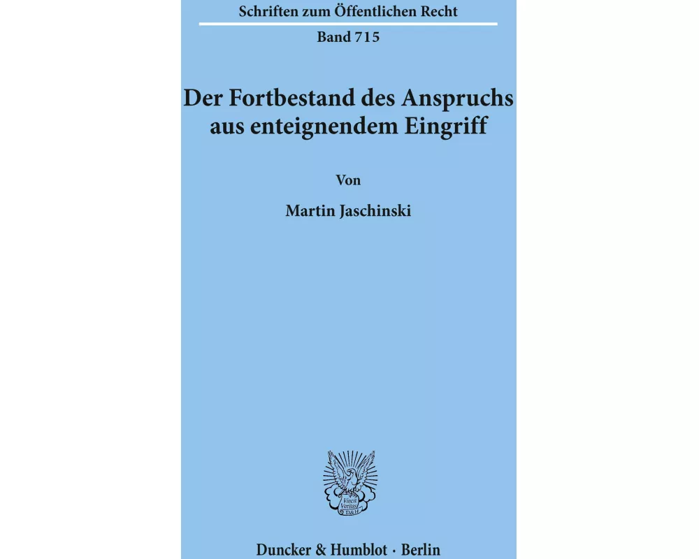 Der Fortbestand des Anspruchs aus enteignendem Eingriff