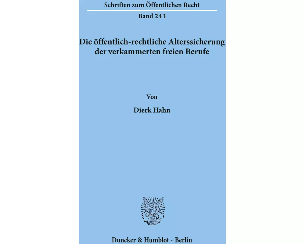 Die öffentlich-rechtliche Alterssicherung der verkammerten freien Berufe