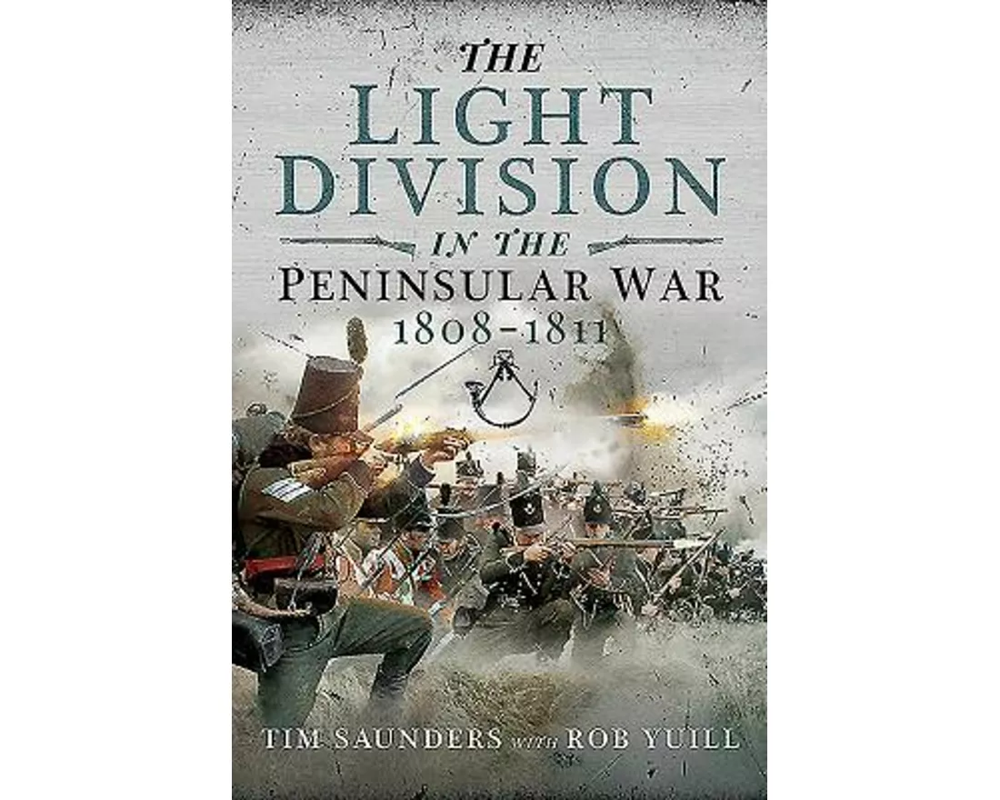 The Light Division in the Peninsular War, 1808-1811