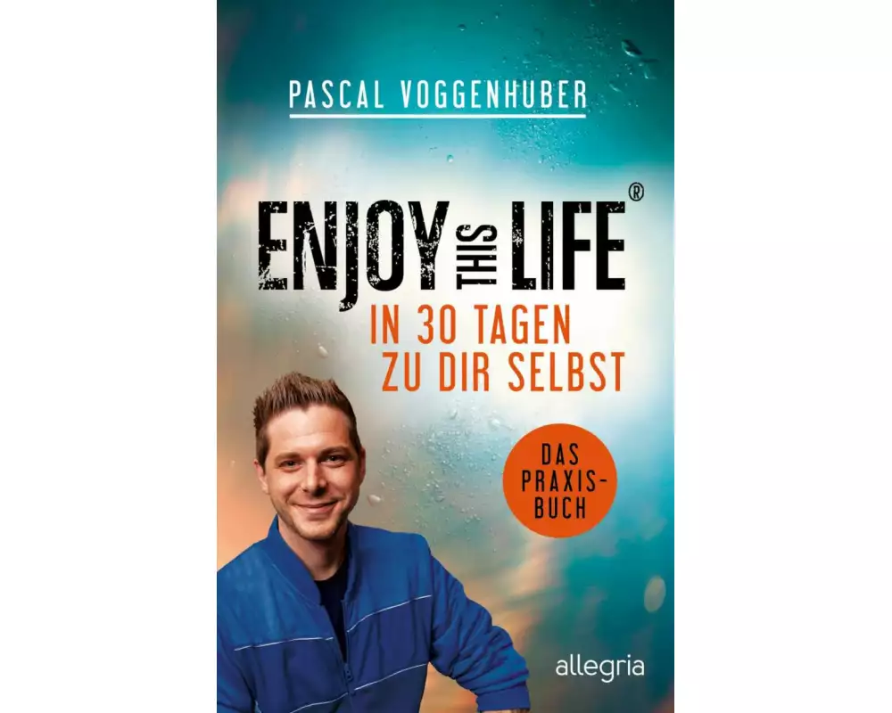 Enjoy this Life – In 30 Tagen zu dir selbst