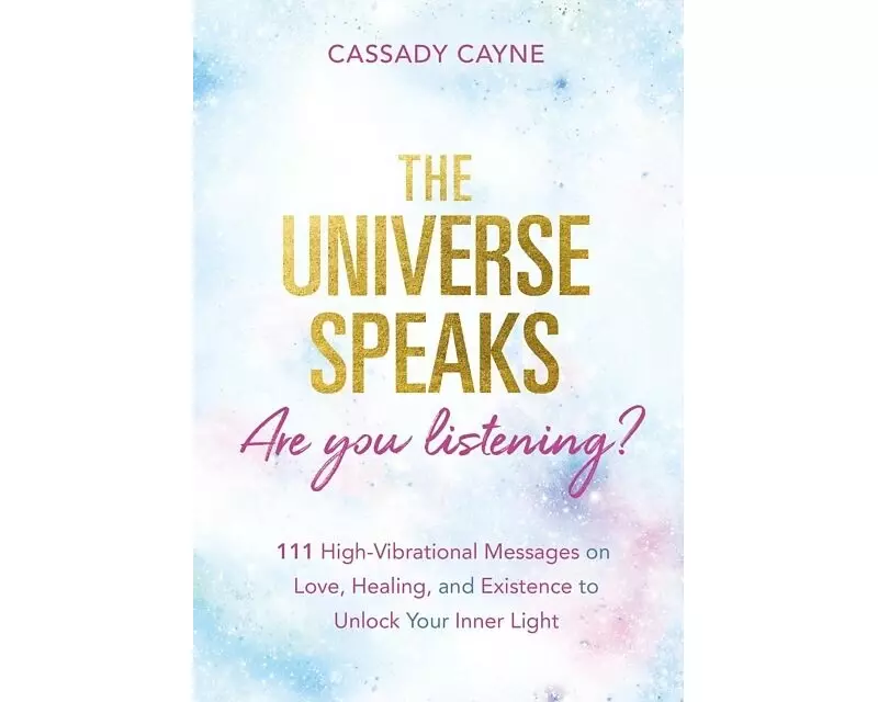 The Universe Speaks, Are You Listening?