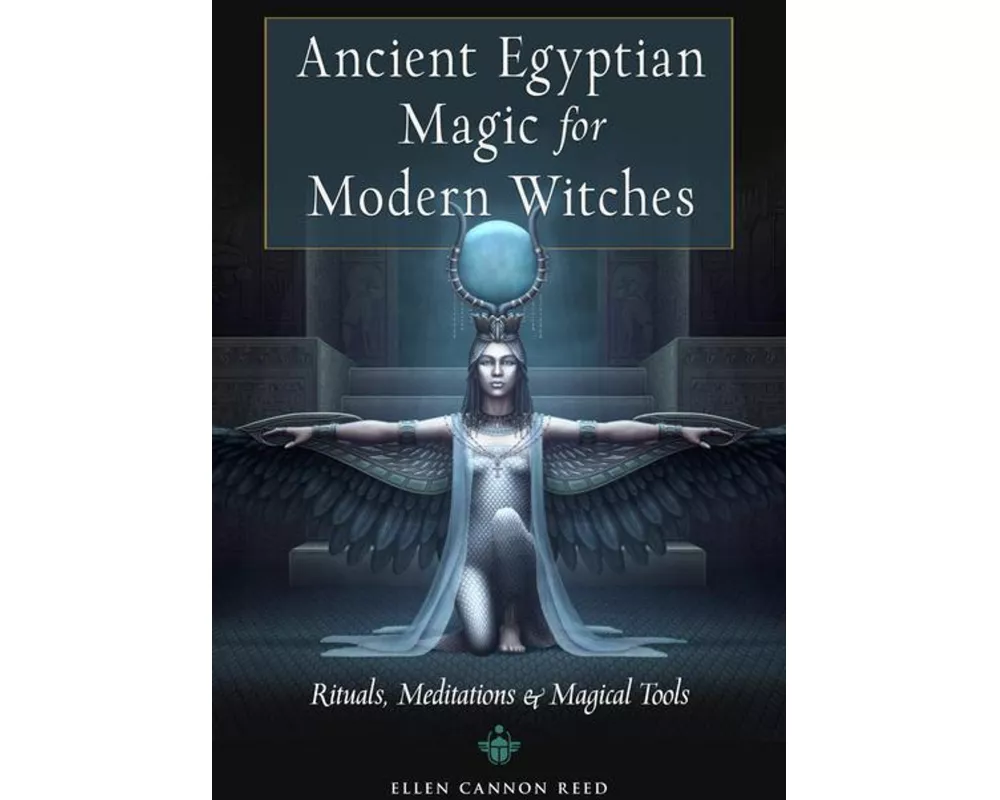 Ancient Egyptian Magic for Modern Witches
