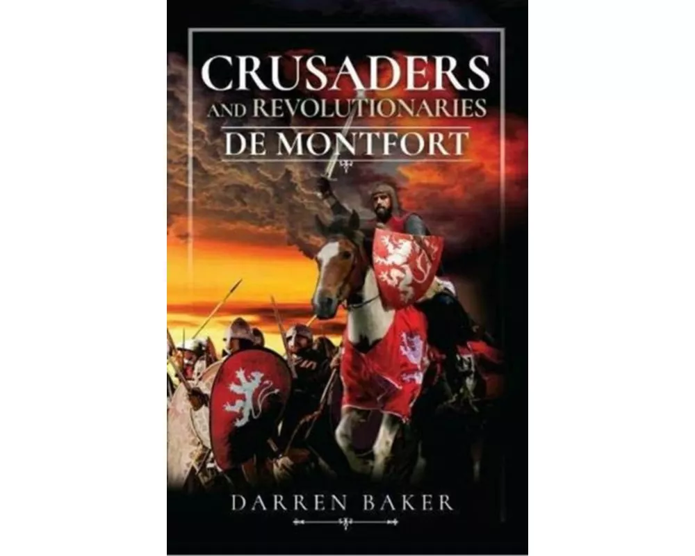 Crusaders and Revolutionaries of the Thirteenth Century