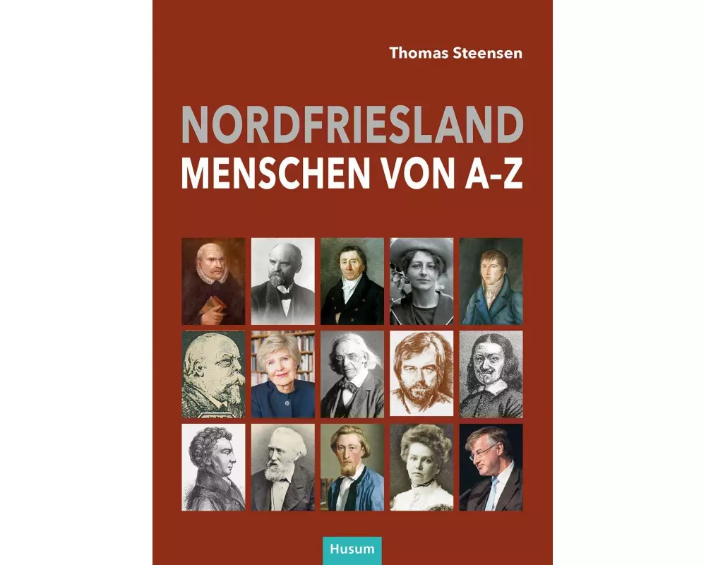 Nordfriesland - Menschen von A bis Z