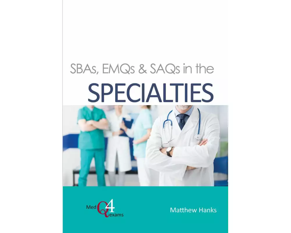 SBAs, EMQs & SAQs in the SPECIALTIES