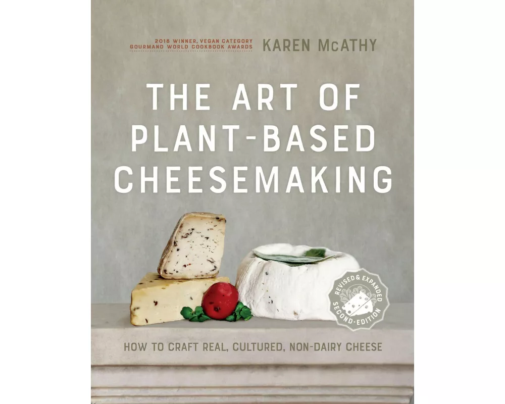 The Art of Plant-Based Cheesemaking, Second Edition