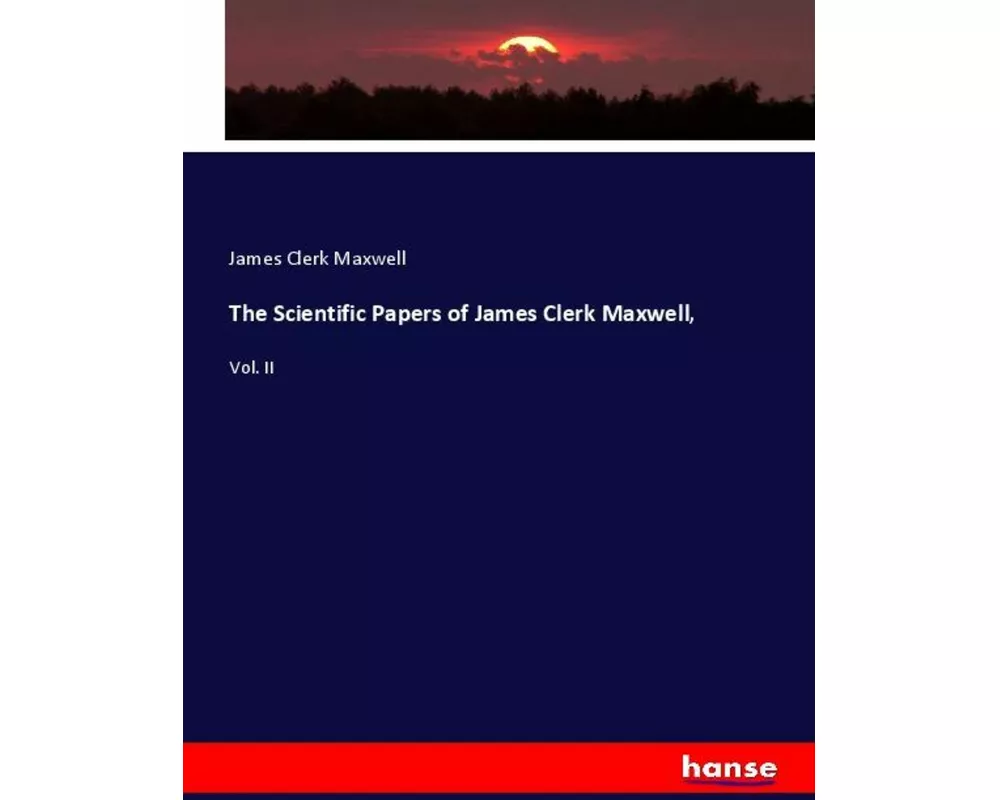 The Scientific Papers of James Clerk Maxwell