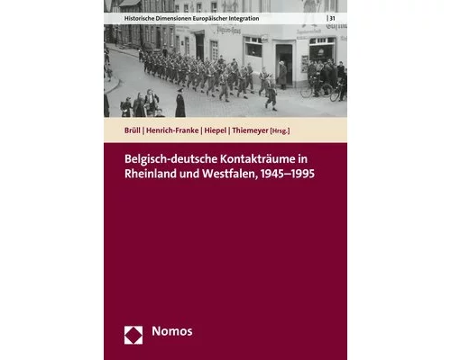 Belgisch-deutsche Kontakträume in Rheinland und Westfalen, 1945–1995