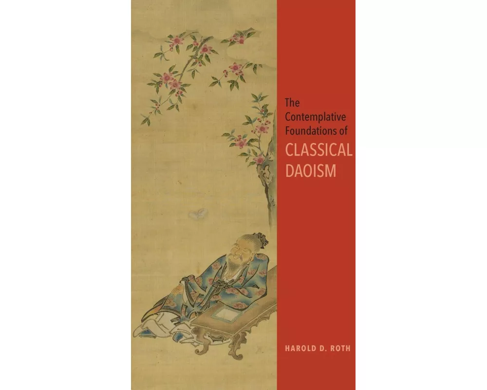 The Contemplative Foundations of Classical Daoism
