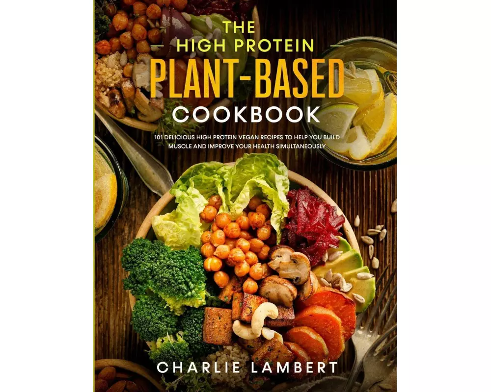 The High Protein Plant-Based Cookbook