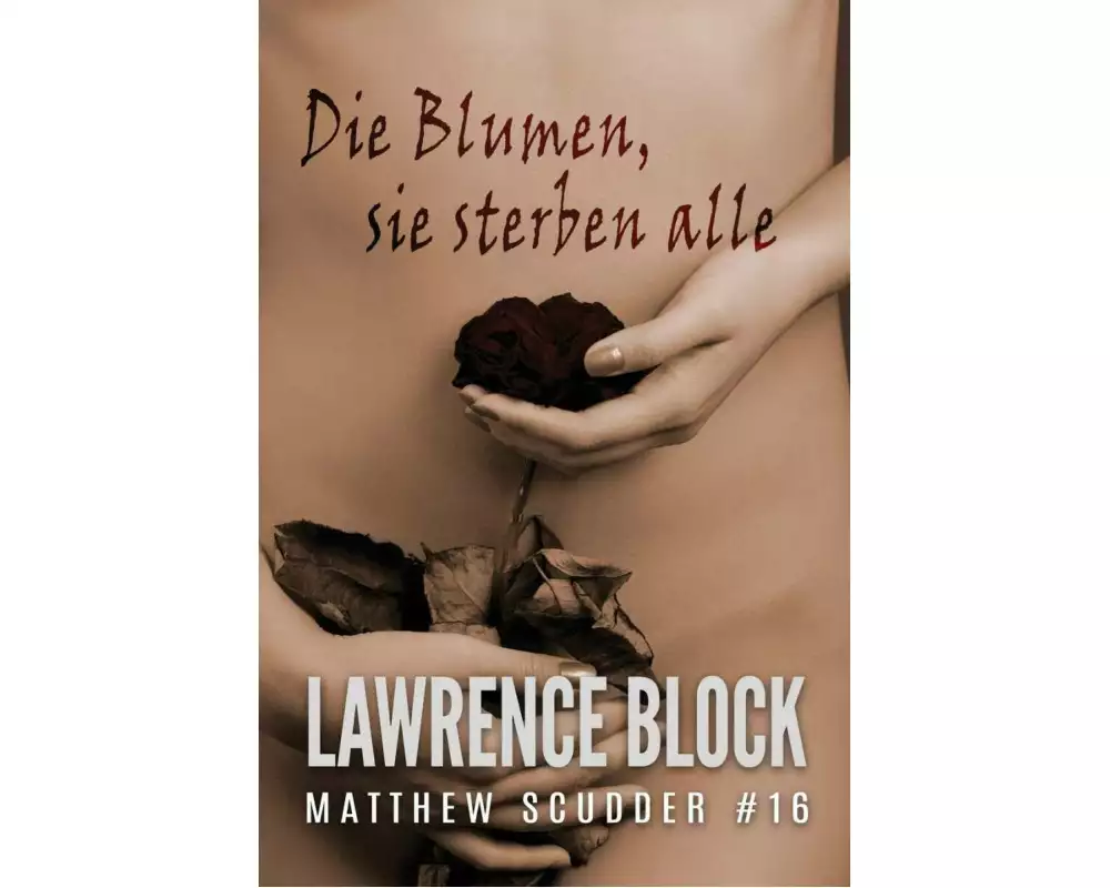 Die Blumen, sie sterben alle
