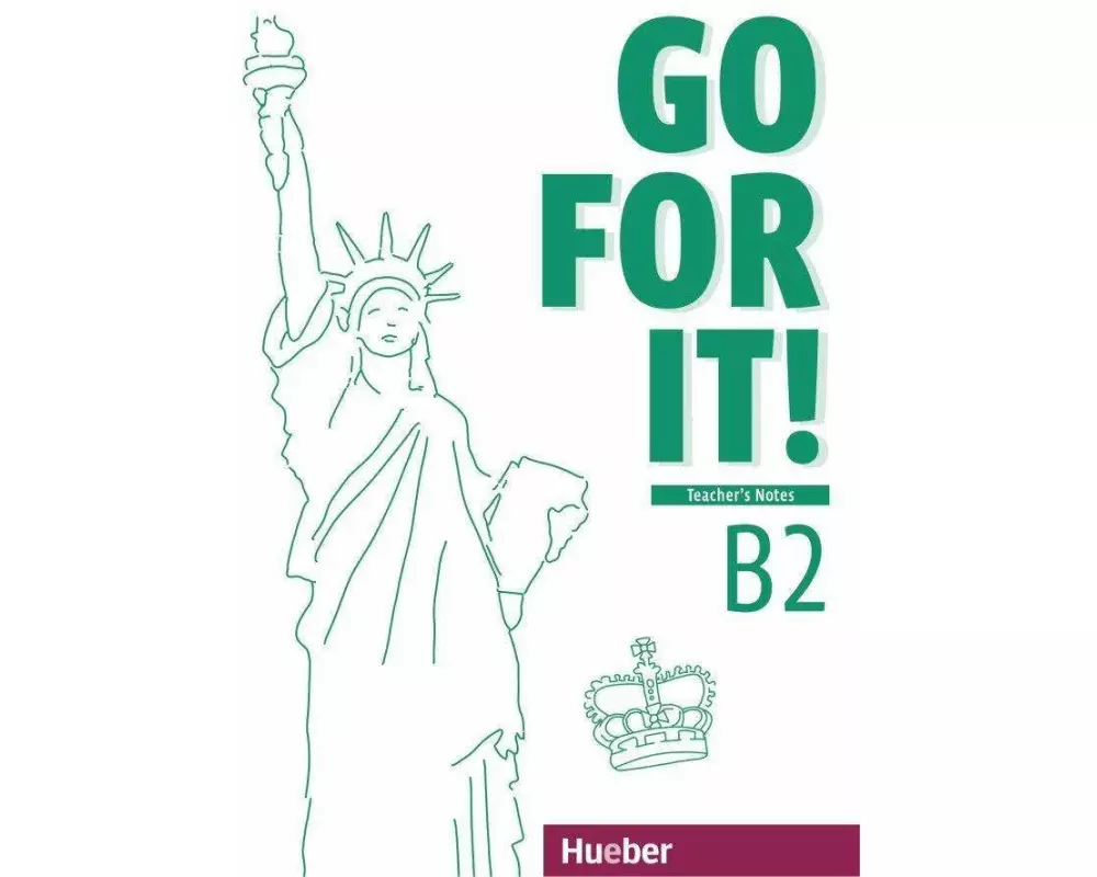 Go for it! B2. Teacher's Notes - Lehrerhandbuch