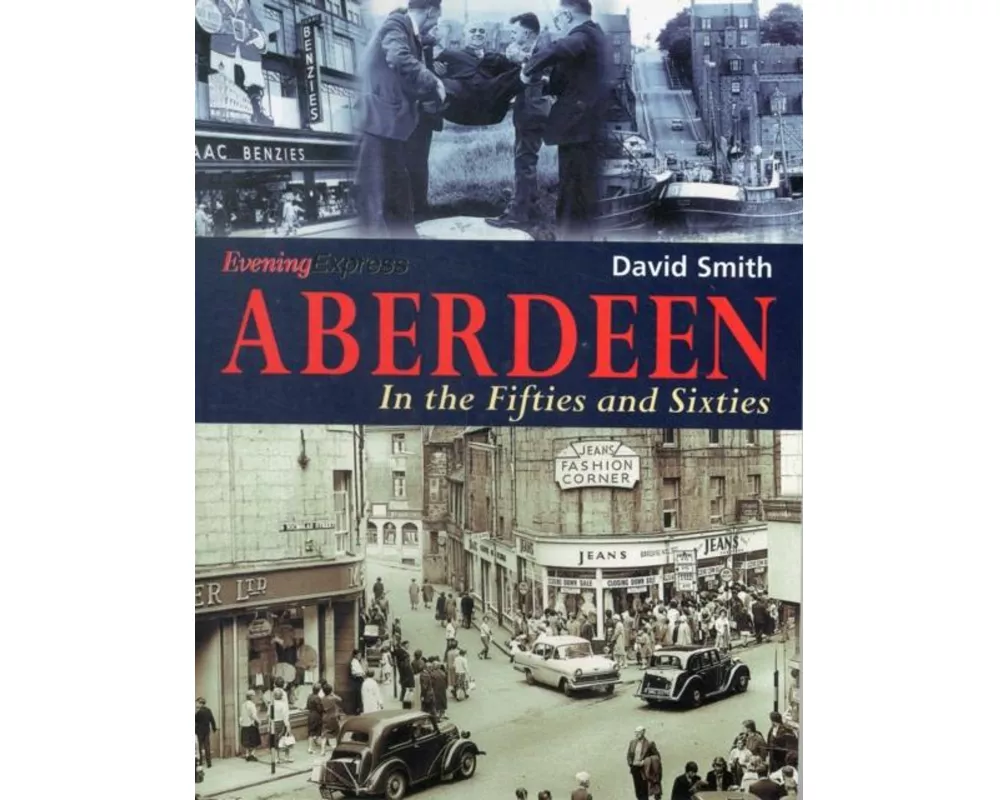 Aberdeen in the Fifties and Sixties