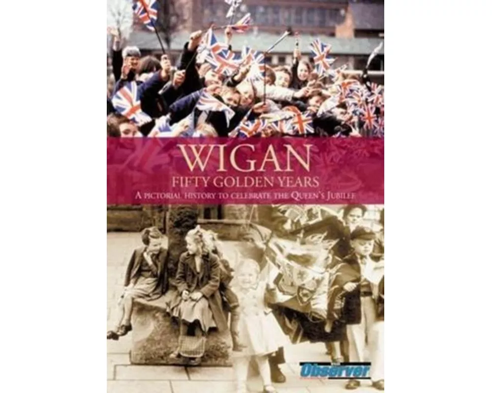 Wigan: Fifty Golden Years