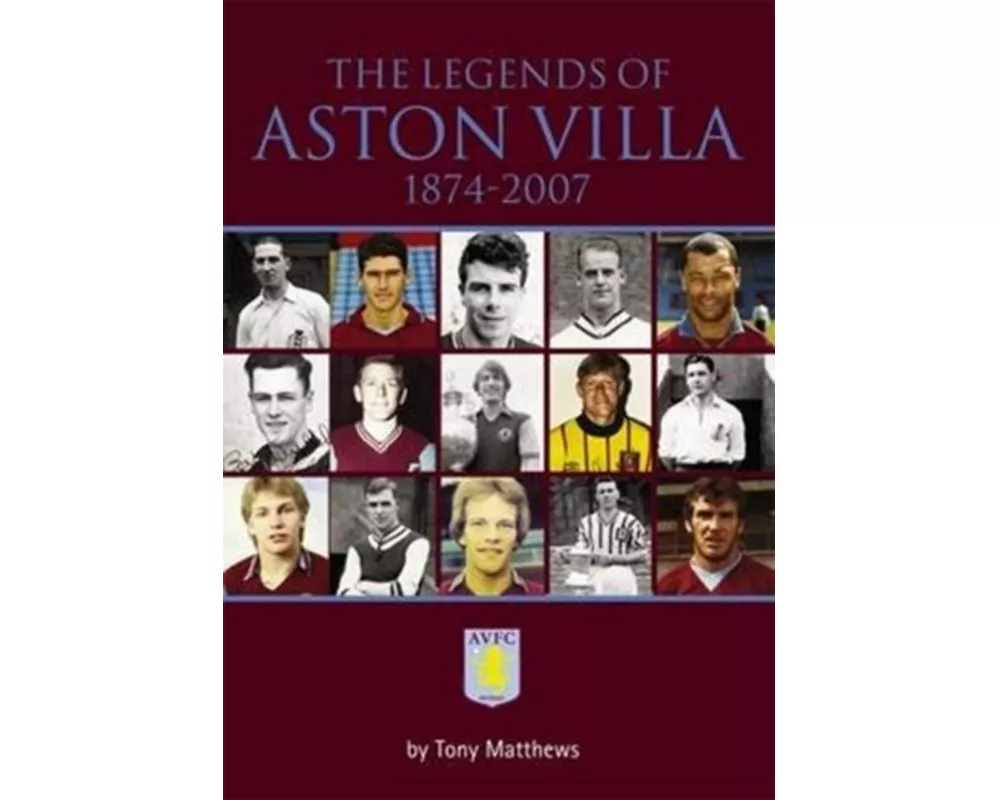 The Legends of Aston Villa 1874-2007