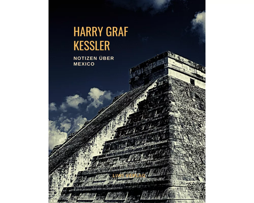 Harry Graf Kessler: Notizen über Mexico
