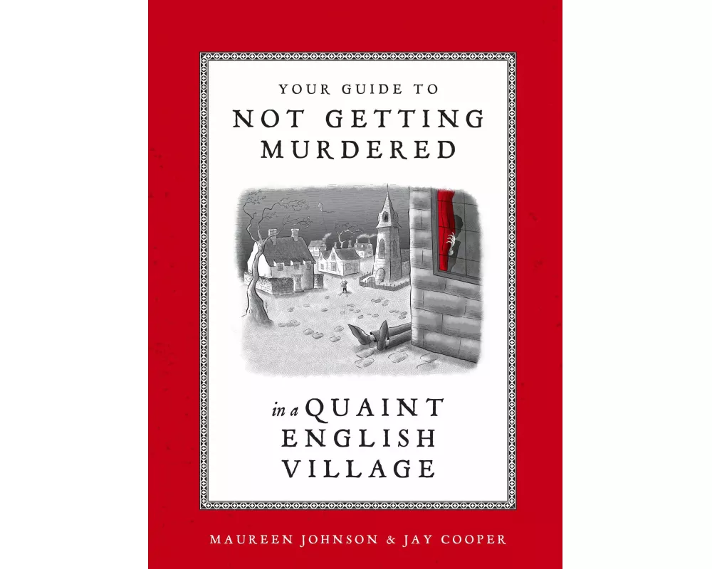 Your Guide to Not Getting Murdered in a Quaint English Village