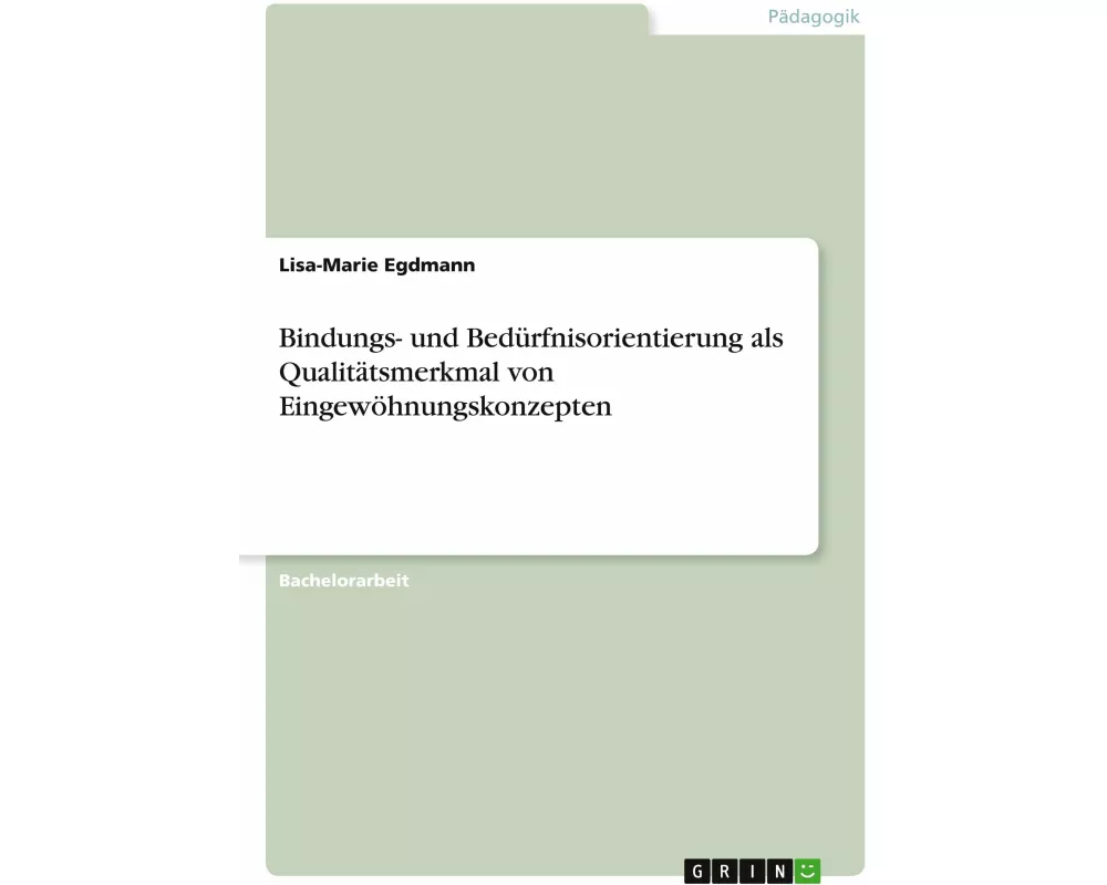 Bindungs- und Bedürfnisorientierung als Qualitätsmerkmal von Eingewöhnungskonzepten