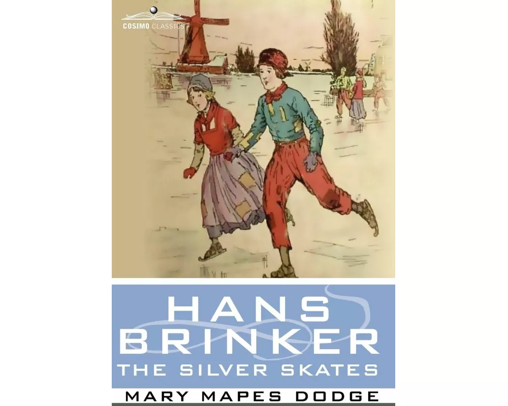 Hans Brinker, or the Silver Skates