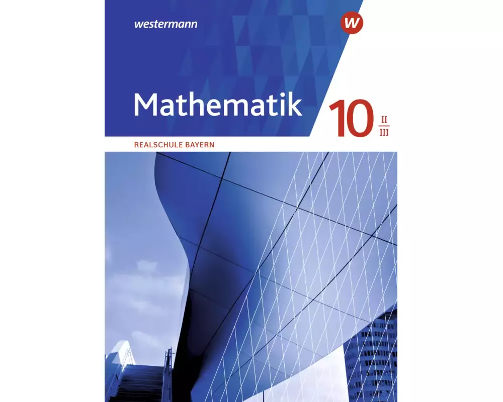 Mathematik - Ausgabe 2016 für Realschulen in Bayern