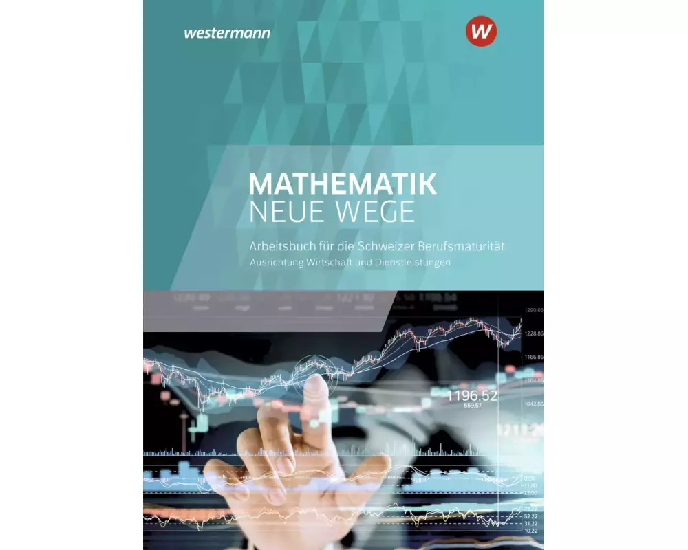 Mathematik Neue Wege SII - Ausgabe für die Berufsmaturität in der Schweiz