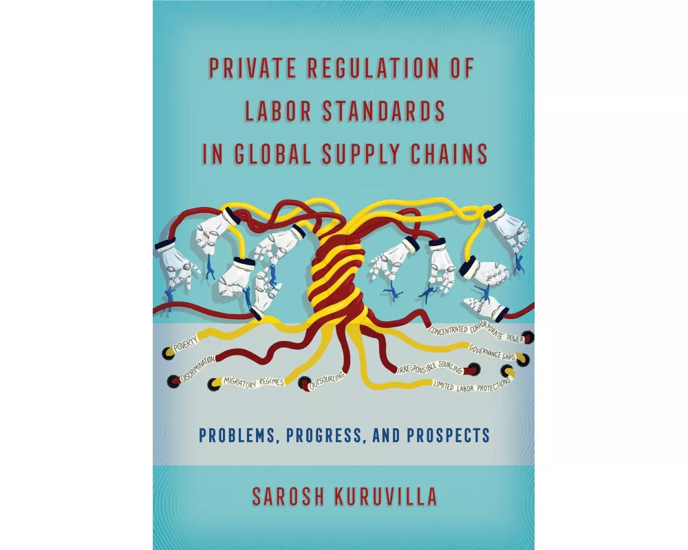 Private Regulation of Labor Standards in Global Supply Chains