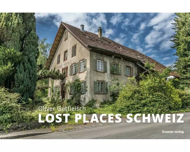 Lost Places Schweiz