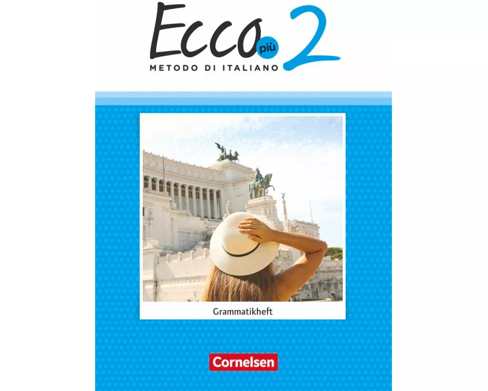 Ecco, Italienisch für Gymnasien, Ecco Più - Ausgabe 2020, Band 2, Grammatikheft