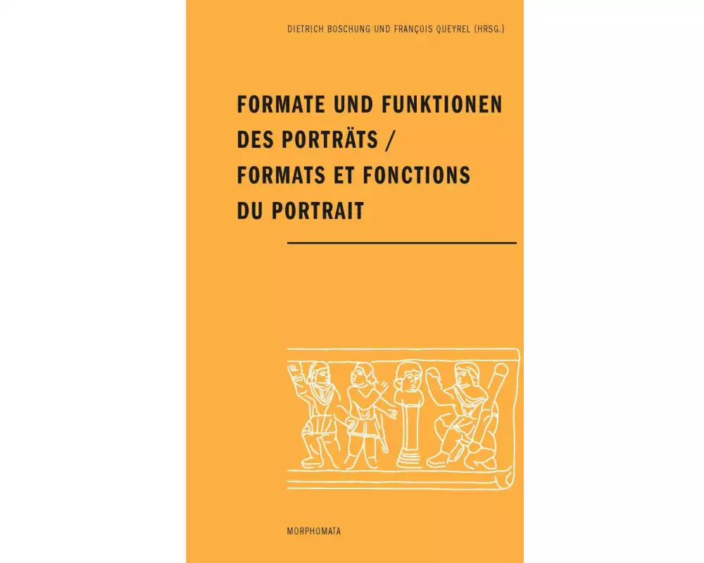 Formate und Funktionen des Porträts / Formats et fonctions du portrait