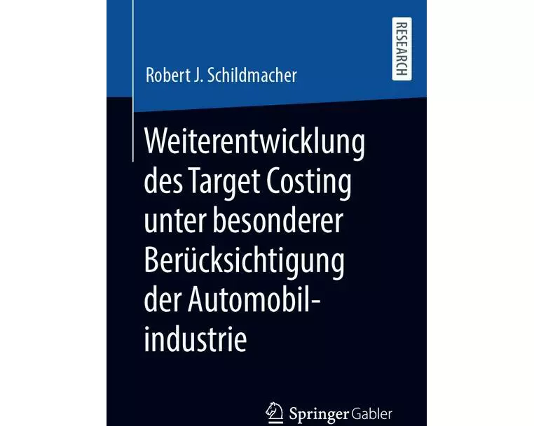 Weiterentwicklung des Target Costing unter besonderer Berücksichtigung der Automobilindustrie