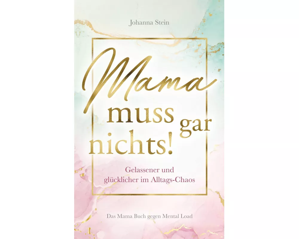 Mama muss gar nichts!