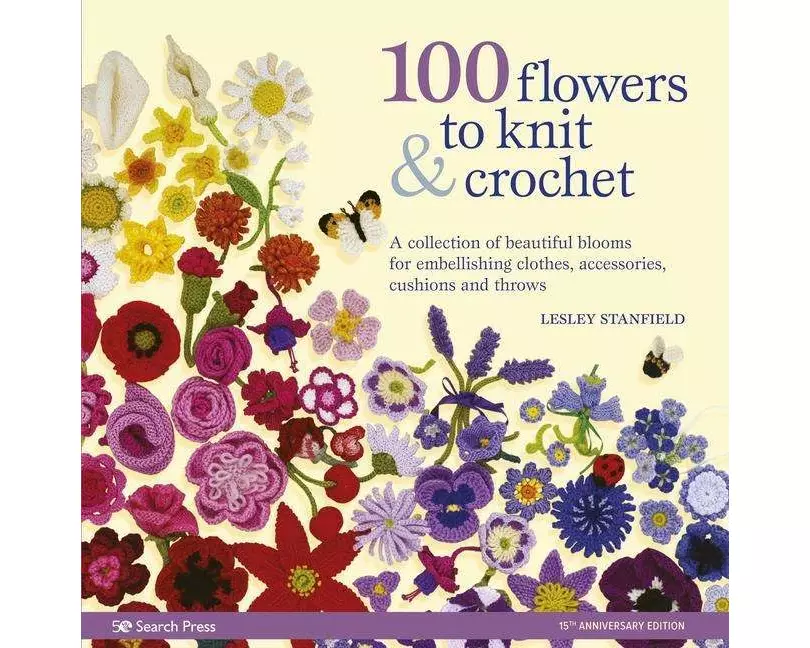 100 Flowers to Knit & Crochet (new edition)