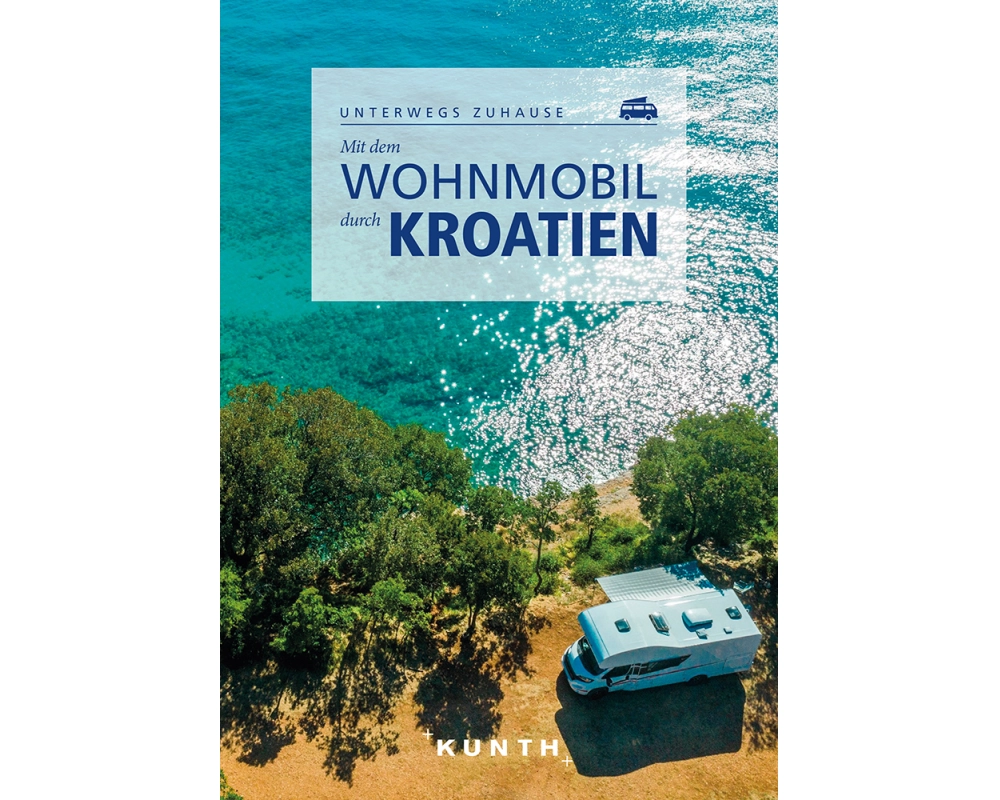KUNTH Mit dem Wohnmobil durch Kroatien
