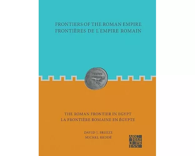 Frontiers of the Roman Empire: The Roman Frontier in Egypt