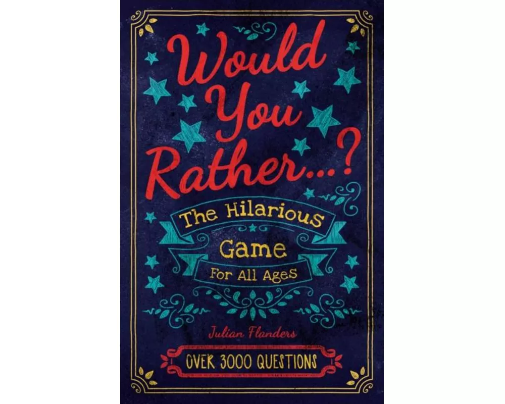 Would You Rather...? The Hilarious Game for All Ages