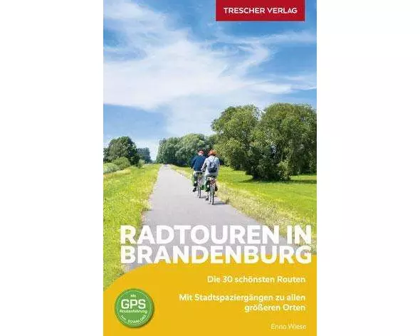 TRESCHER Reiseführer Brandenburg - Radtouren