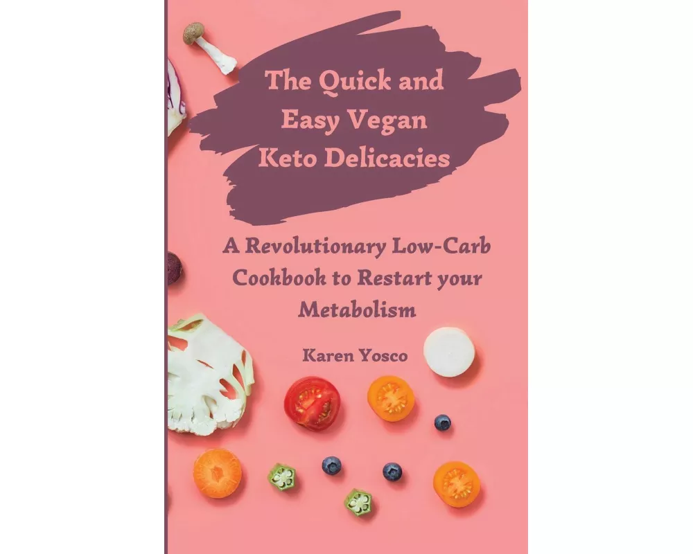 The Quick and Easy Vegan Keto Delicacies