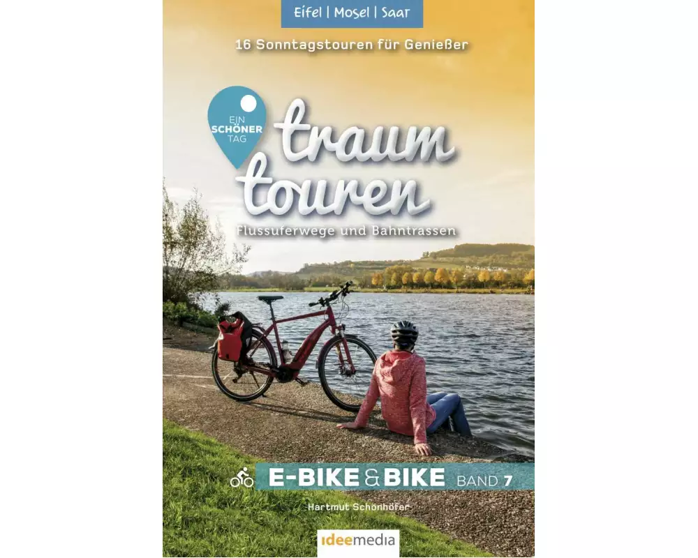Traumtouren E-Bike und Bike Band 7 - Eifel, Mosel, Saar